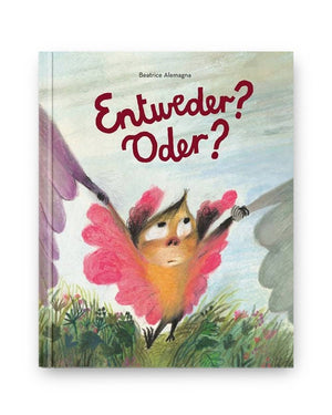Entweder? Oder?
