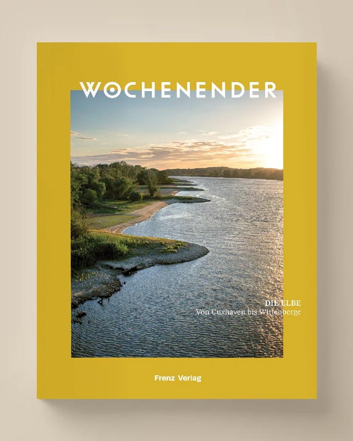 Wochenender: Die Elbe von Cuxhaven bis Wittenberge