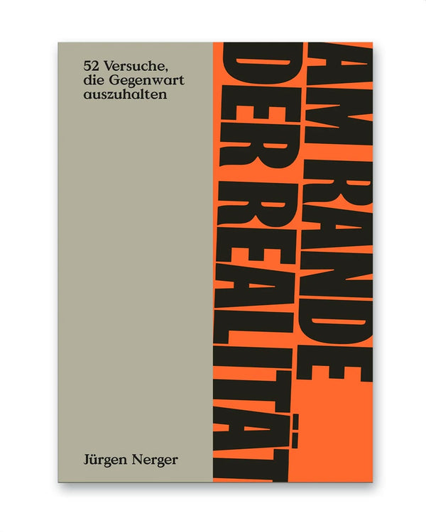 Am Rande der Realität – 52 Versuche die Gegenwart auszuhalten