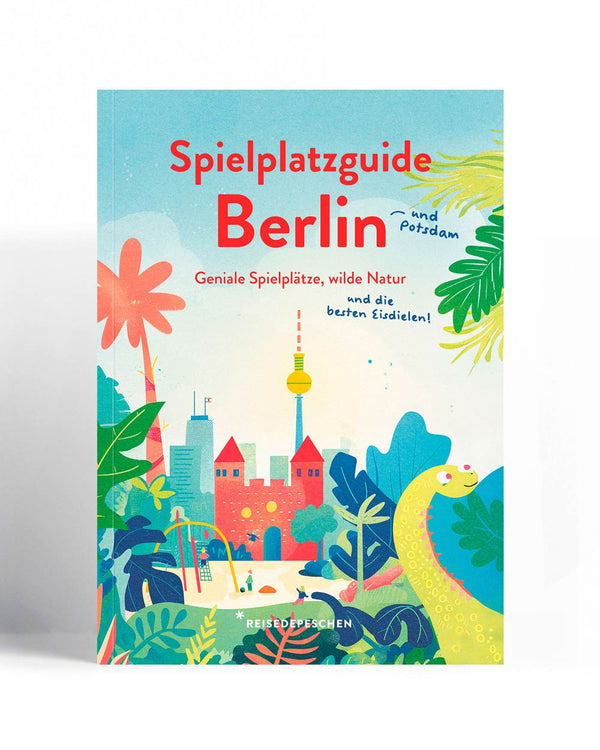 Cover des Spielplatzguide Berlin und Potsdam (2025) mit Berliner Skyline, thematischen Illustrationen von Spielplätzen und Natur, unter dem Titel Entdeckt die besten Spielplätze Berlins!