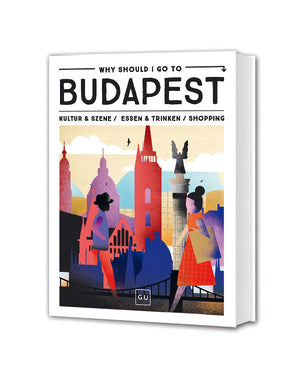 Why Should I Go To - Budapest