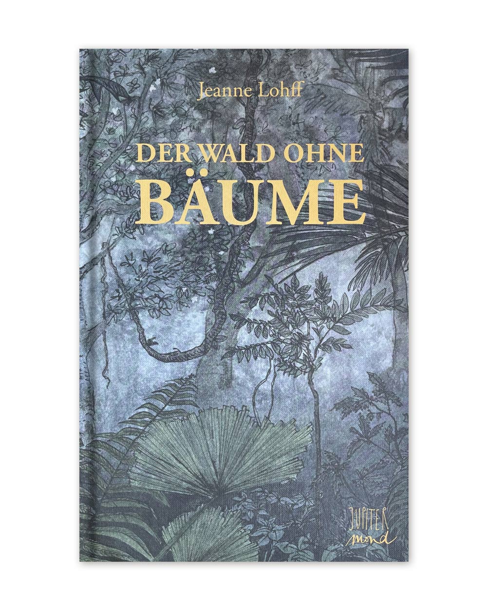 Der Wald ohne Bäume