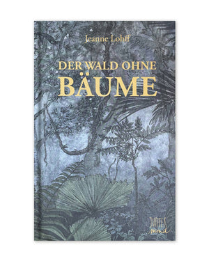 Der Wald ohne Bäume