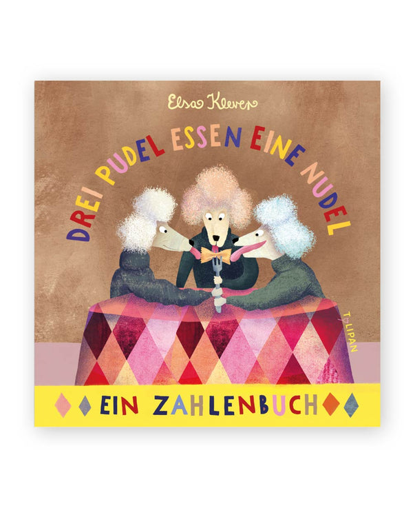 Drei Pudel essen eine Nudel - Ein Zahlenbuch