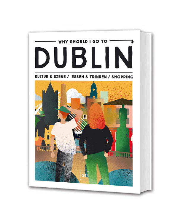 Why Should I Go To - Dublin