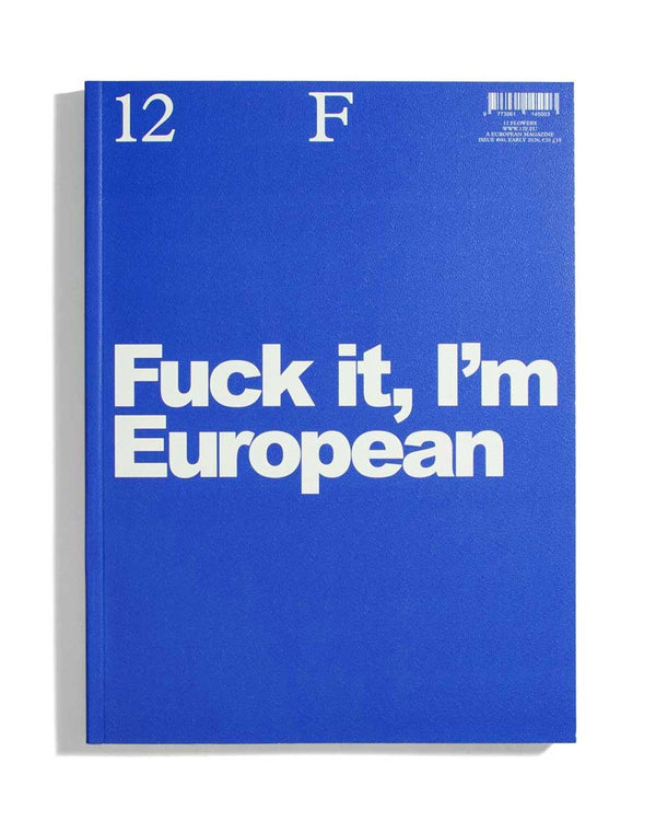 12F Fuck it, I’m European