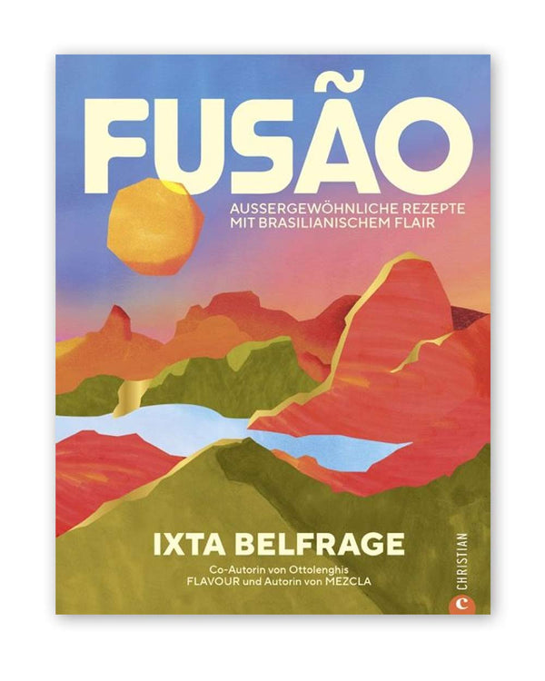 Fusao - Aussergewöhnliche Rezepte mit brasilianischem Flair