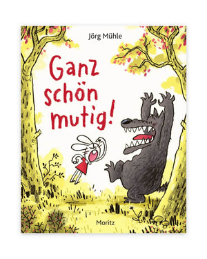Ganz schön mutig!