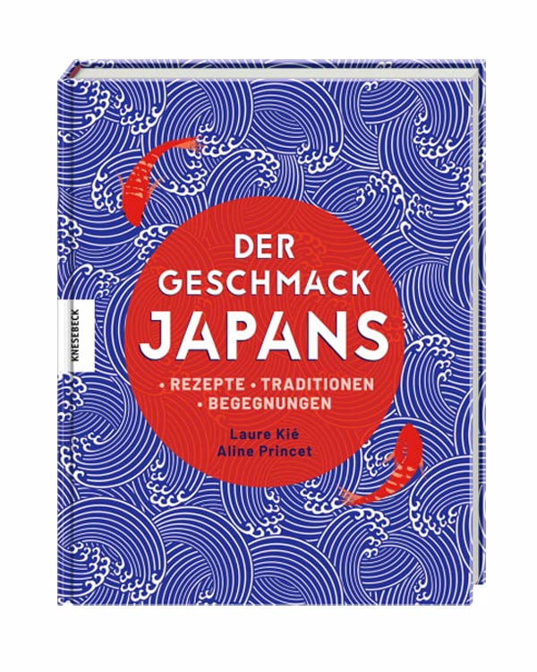 Buchcover von Der Geschmack Japans mit rotem Kreis, Titel und Autoren. Stilisiertes Wellenmuster und Koi-Fische. Rezepte und Traditionen der japanischen Küche.