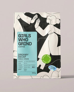 Girls Who Grind – Dreamy Decaf • 250g