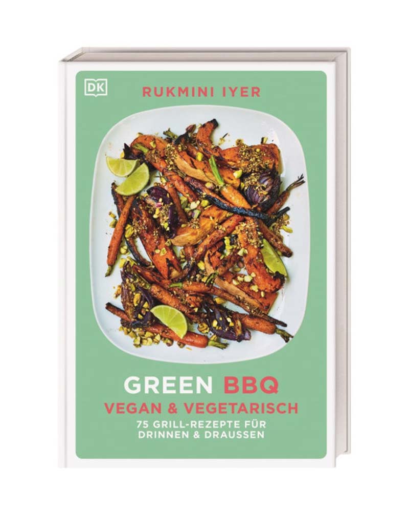 Green BBQ Vegan & Vegetarisch - 75 Grill-Rezepte