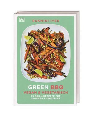 Green BBQ Vegan & Vegetarisch - 75 Grill-Rezepte