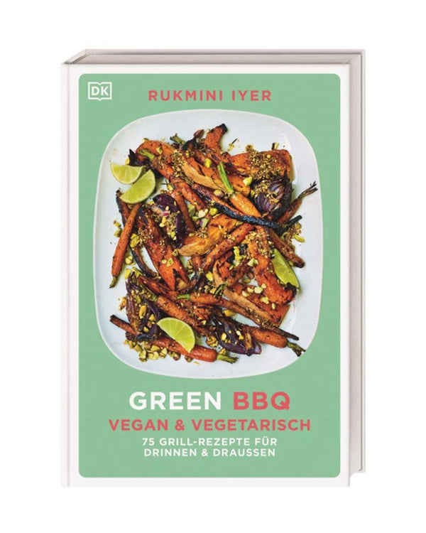 Green BBQ Vegan & Vegetarisch - 75 Grill-Rezepte