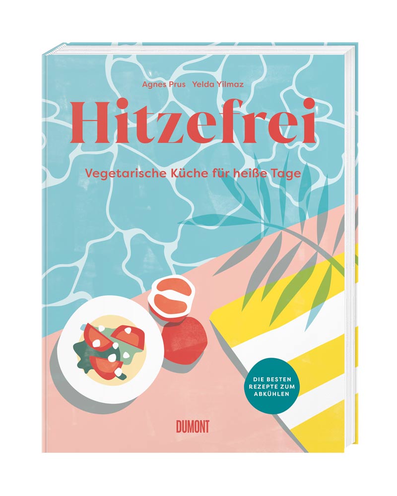 Hitzefrei - Vegetarische Küche für heiße Tage
