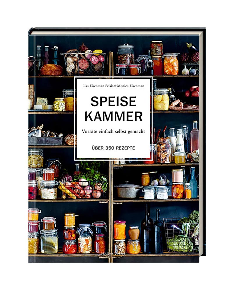 Speisekammer - Vorräte einfach selbst gemacht