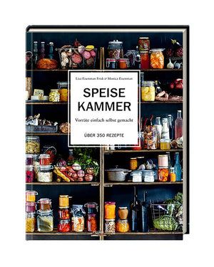 Speisekammer - Vorräte einfach selbst gemacht