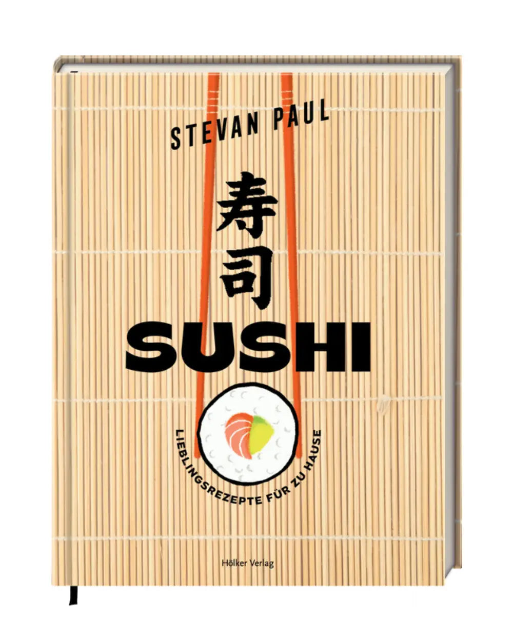 Sushi - Lieblingsrezepte für zu Hause
