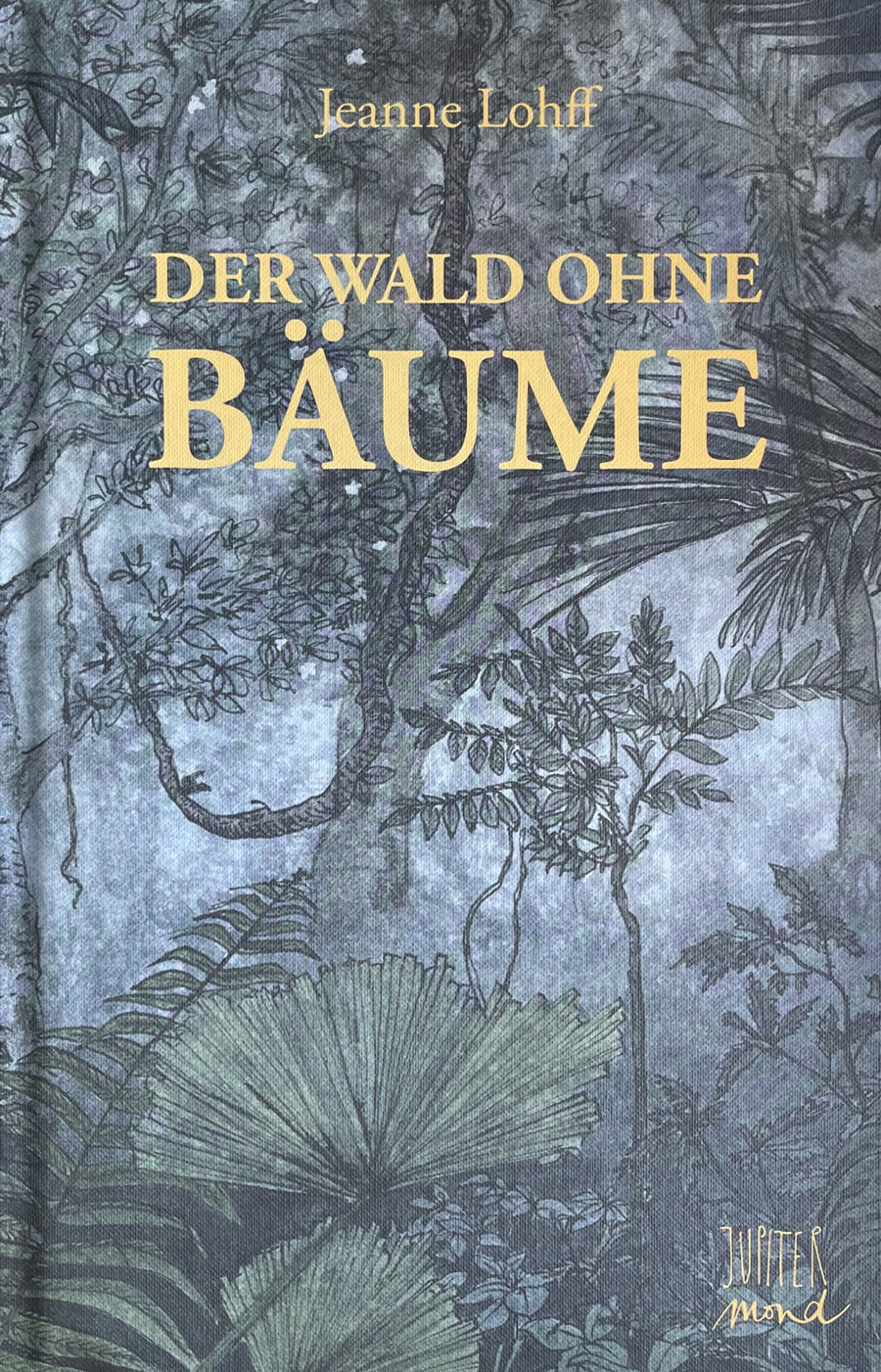 Der Wald ohne Bäume