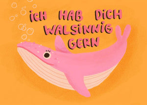 Ich hab dich walsinnig gern Postkarte