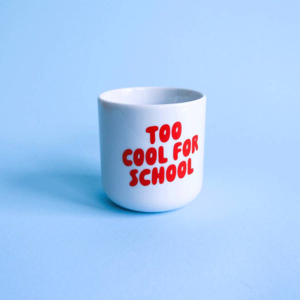 Too Cool For School Becher Rot