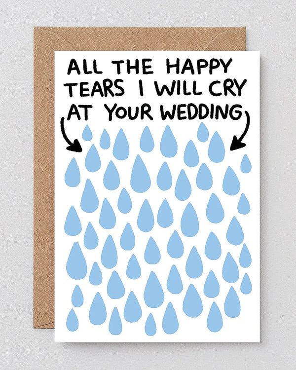All the Tears I Will Cry At Your Wedding Klappkarte