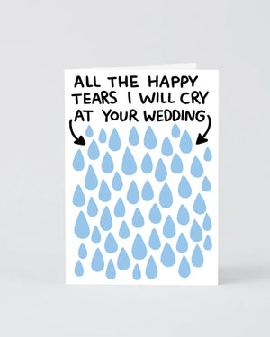 All the Tears I Will Cry At Your Wedding Klappkarte