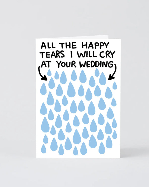 All the Tears I Will Cry At Your Wedding Klappkarte