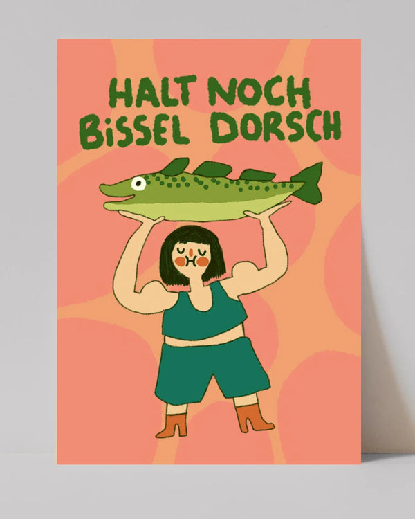 Halt noch bissel Dorsch Postkarte