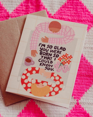 People I've Loved - I'm So Glad Birthday Klappkarte