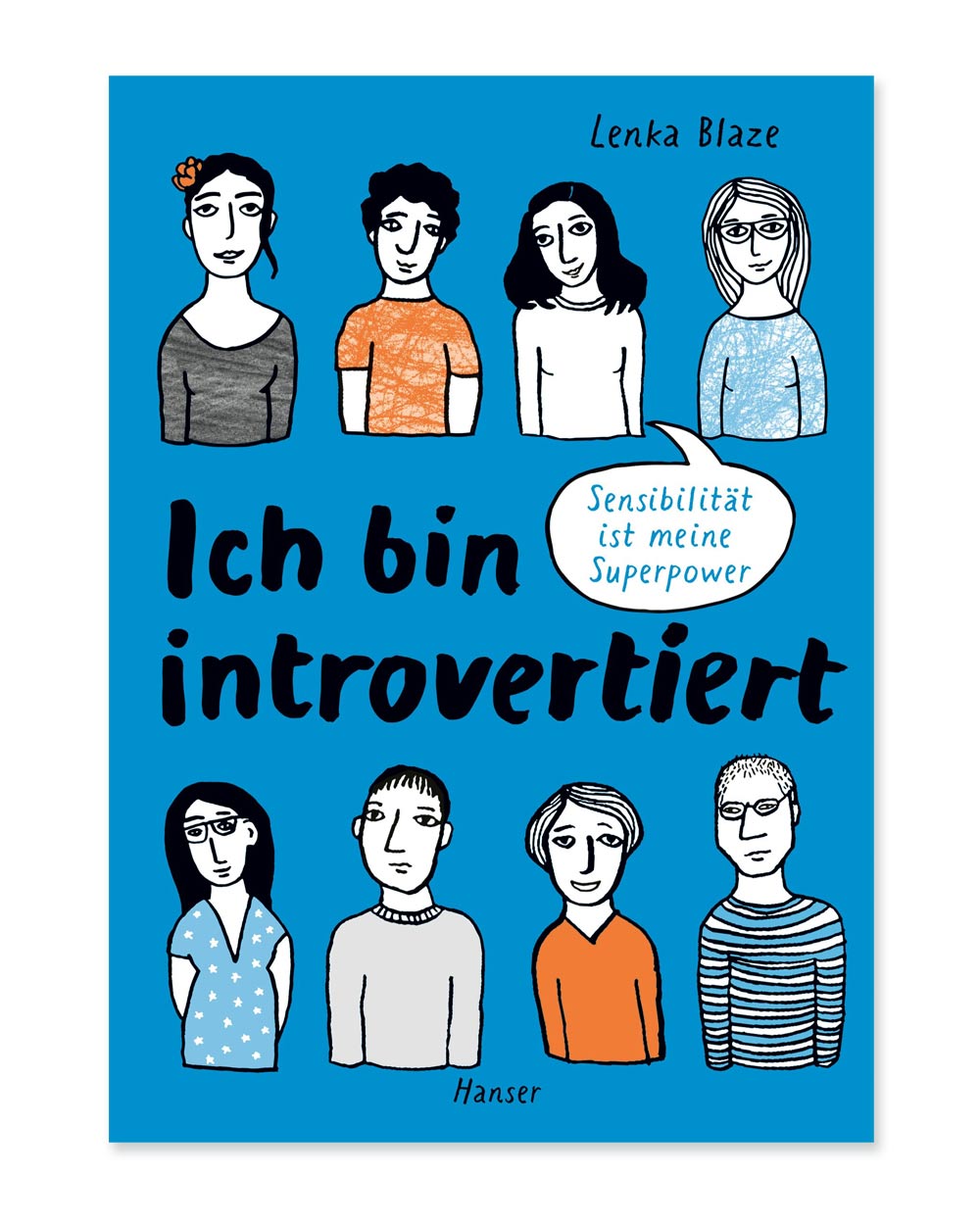 Buchcover „Ich bin introvertiert“ mit handgezeichneten Porträts und Texten von Lenka Blaze über Introvertiertheit als Superkraft, veröffentlicht von Hanser.