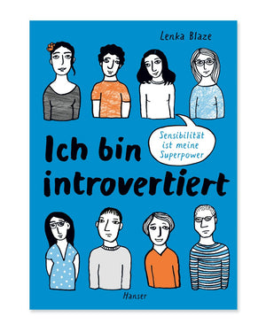 Buchcover „Ich bin introvertiert“ mit handgezeichneten Porträts und Texten von Lenka Blaze über Introvertiertheit als Superkraft, veröffentlicht von Hanser.