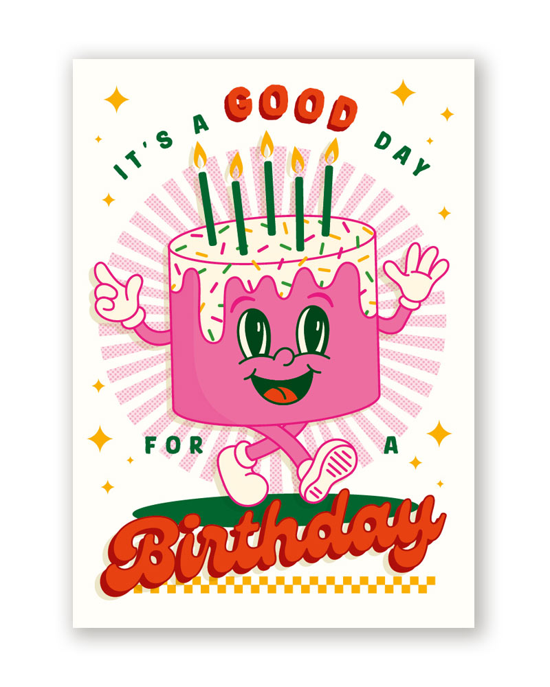 It's Good Day For A Birthday Klappkarte
