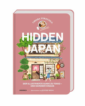 Buchcover von Hidden Japan mit Aquarell-Illustration eines traditionellen japanischen Ladens, Ramen-Zeichnung und deutschem Untertitel: „Der illustrierte Guide zu Tokio – und darüber hinaus“.