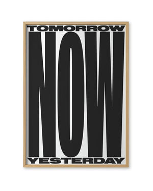 Typografisches Poster NOW im Din A1-Format, schwarzer Text TOMORROW NOW YESTERDAY in hellem Holzrahmen, Design von Jan Kruse, Human Empire Studio.