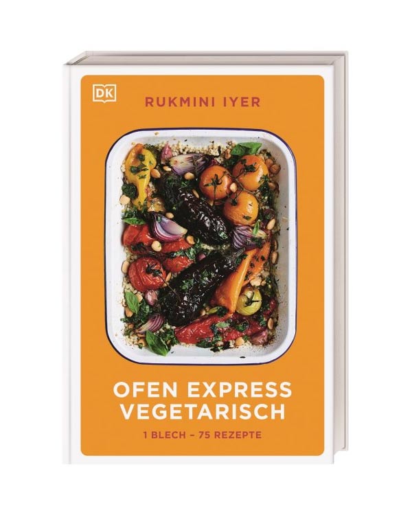 Kochbuchcover von Ofen Express Vegetarisch von Rukmini Iyer mit Foto von geröstetem Gemüse auf Blech, präsentiert 75 vegetarische und vegane Ofenrezepte.