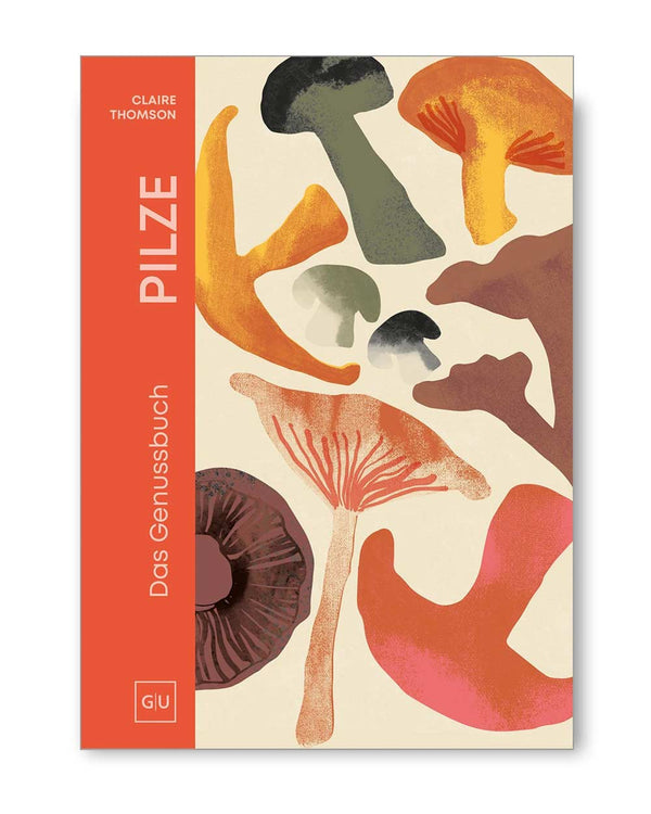 Pilze - Das Genussbuch