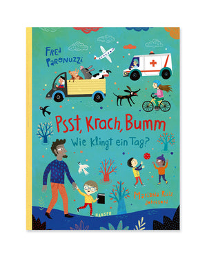Psst, Krach, Bumm - Wie klingt ein Tag?