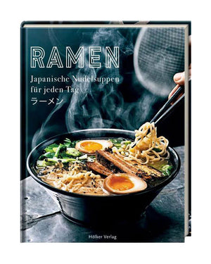 Ramen - Japanische Nudelsuppen für jeden Tag
