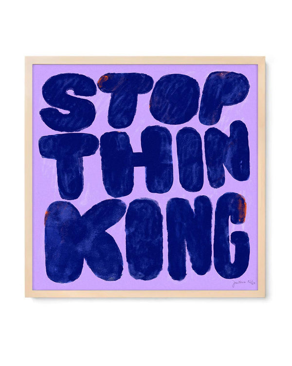 Stop Thinking FineArt Print