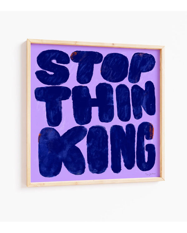 Stop Thinking FineArt Print