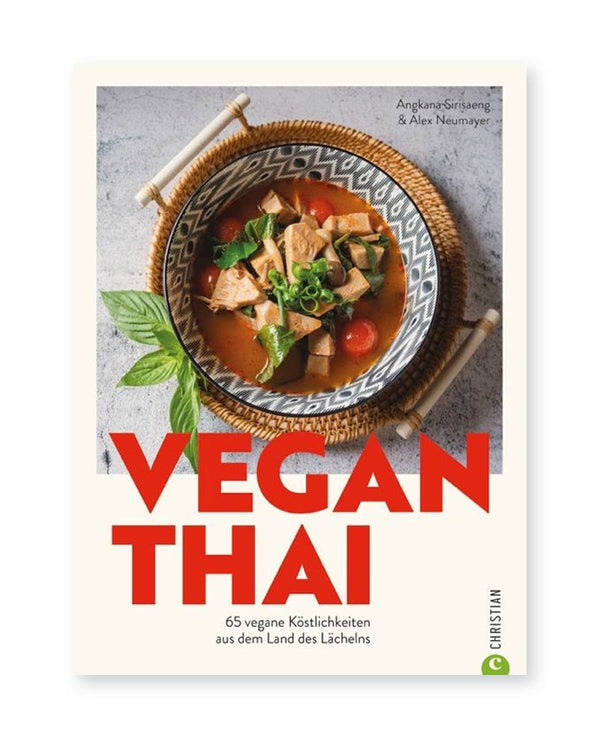 Vegan Thai - 65 vegane Köstlichkeiten