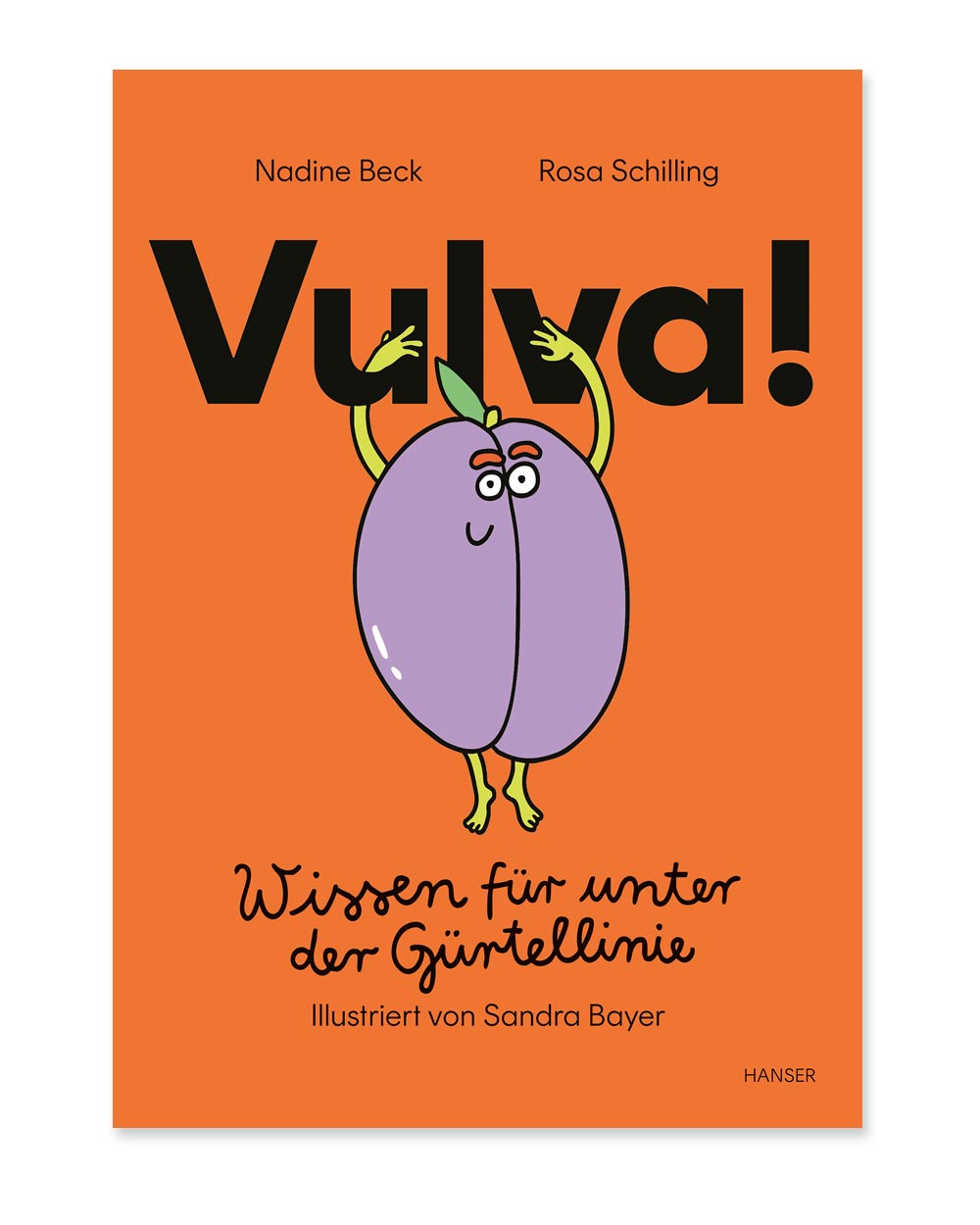 Buchcover von Vulva! - Wissen für unter die Gürtellinie mit plumförmiger Cartoonfigur; ein humorvolles Sachbuch zur Aufklärung über die Vielfalt der weiblichen Genitalien. Wir lieben schöne Kinderbücher wie dieses!