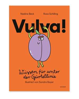 Buchcover von Vulva! - Wissen für unter die Gürtellinie mit plumförmiger Cartoonfigur; ein humorvolles Sachbuch zur Aufklärung über die Vielfalt der weiblichen Genitalien. Wir lieben schöne Kinderbücher wie dieses!
