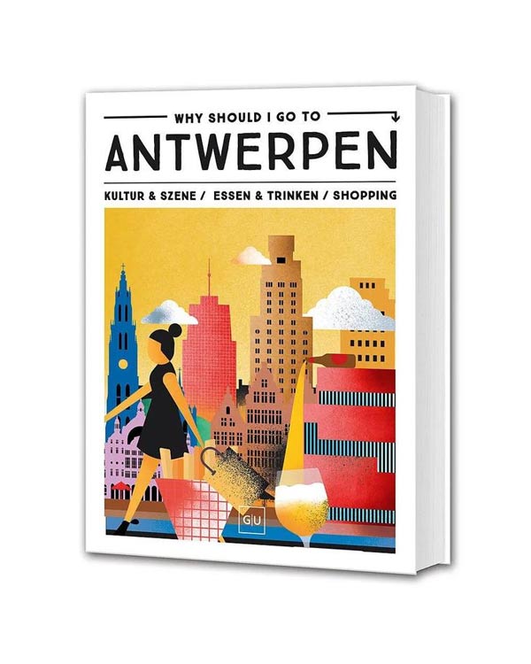 Buchcover von Why Should I Go To Antwerpen, zeigt Antwerpener Skyline, Frau mit Einkaufstasche, Bierglas; Reiseführer für junge, preisbewusste Reisende, erschienen bei Giunti Editore.